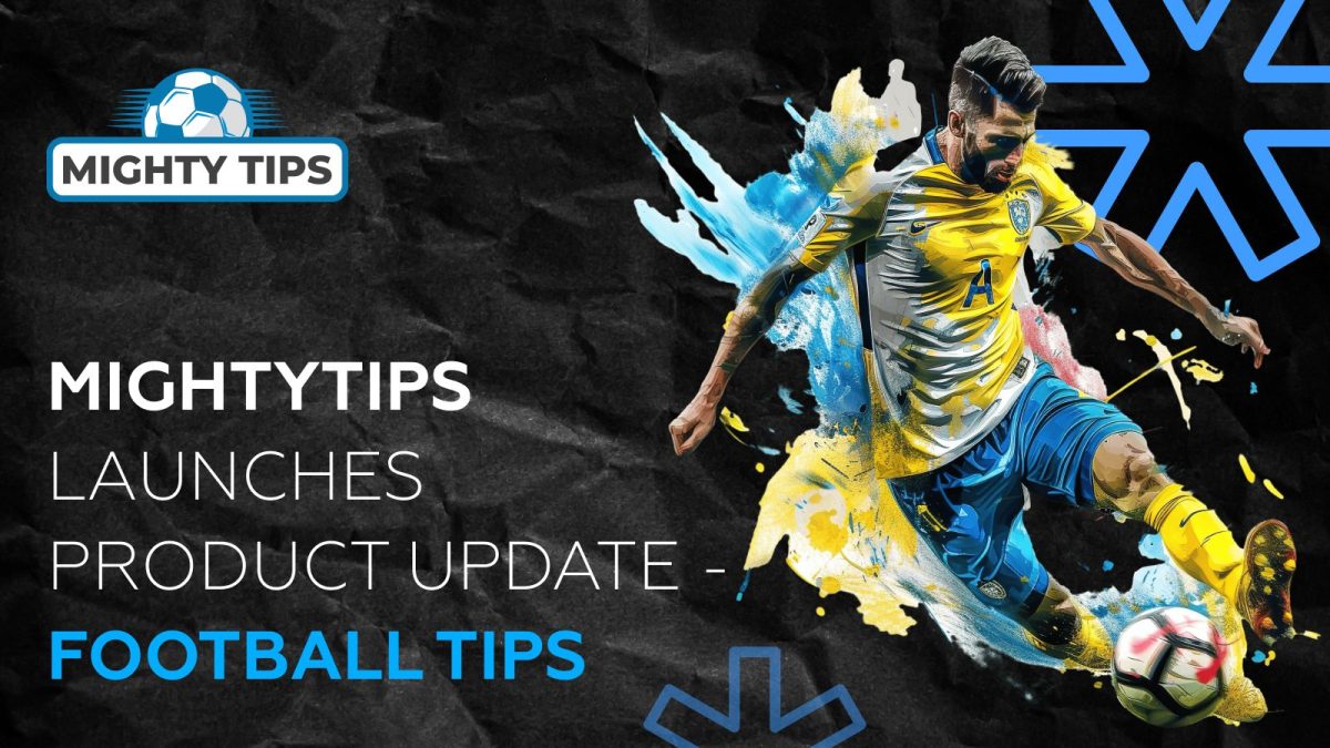 MightyTips launches snappy Football Tips format for casual and pro bettors alike